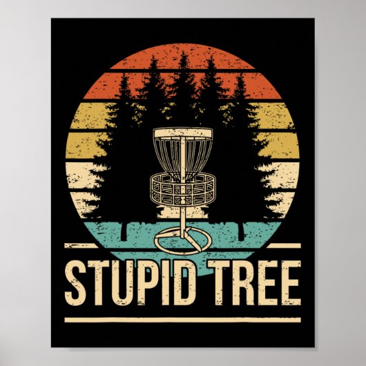 Cool Disc Golf Player Quote I Stupid Tree  Poster (Vorne)
