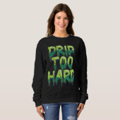 Cool Drippin Drippy Music Sweatshirt (Vorne ganz)