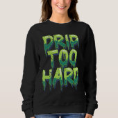 Cool Drippin Drippy Music Sweatshirt (Vorderseite)