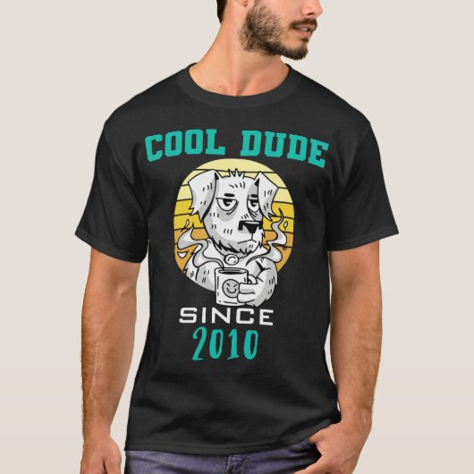 Cool dude since 2010 T-Shirt (Vorderseite)