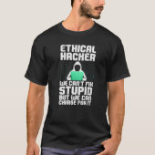 Cool Ethical Hacking For Men Women Cybersecurity S T-Shirt (Vorderseite)
