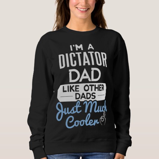 Cool Fathers Day Dictator Dad Sweatshirt (Vorderseite)
