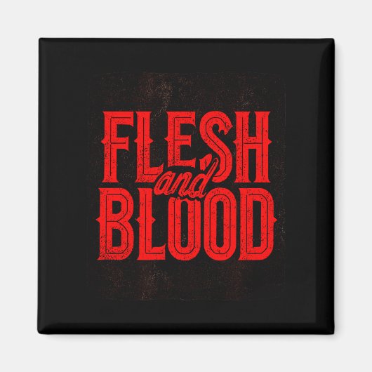 Cool Flesh And Blood Statement Emblem For Man And  Magnet (Vorne)