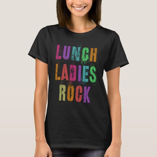 Cool Food Service Squad School LUNCH LADIES ROCK O T-Shirt (Vorderseite)