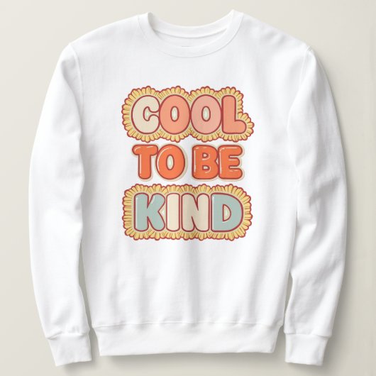 Cool, freundlich zu sein Retro Groovy-Ästhetik Sweatshirt (Design vorne)