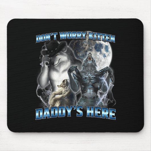 Cool Funny Alpha Wolf Meme Don't Worry Kitten Dadd Mousepad (Vorne)