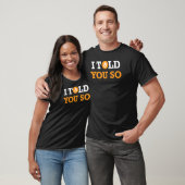 Cool Funny Bitcoin Ich sagte dir so T Shirt (Unisex)