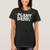 Cool Gardening For Daddy Men Gardener Plant Garde T-Shirt (Vorderseite)