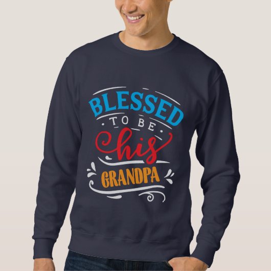Cool gesegnete Grandpa-Wortart Sweatshirt (Vorderseite)