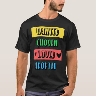 Cool Gewollt, geliebte Adoptiert Adoption Tagesfos T-Shirt