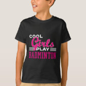 Cool Girls Play Badminton T-Shirt (Vorderseite)