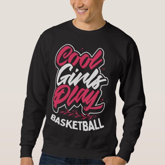 Cool Girls Play Basketball Sweatshirt (Vorderseite)