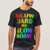 Cool Glow Hard oder Glow Zuhause 70er 80er 90s Reg T-Shirt (Vorderseite)