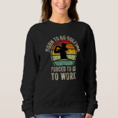 Cool Golfing Golf Graphic Golfing Golfer Player Me Sweatshirt (Vorderseite)