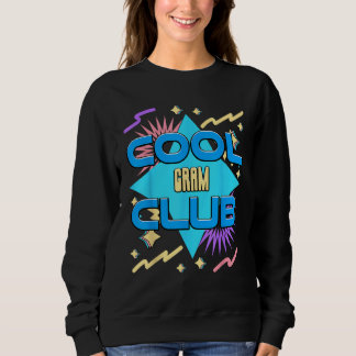 Cool Gram Club  Grandma Humor Grandmom Family 1 Sweatshirt