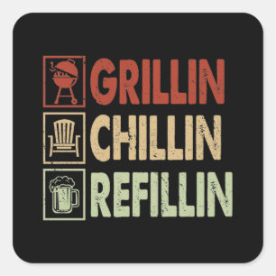 Cool Grillin Chillin Refillin Worart Quadratischer Aufkleber