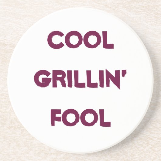 Cool Grillin' Fool Zitat Getränkeuntersetzer (Vorne)