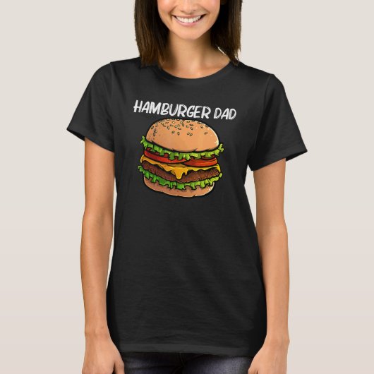 Cool Hamburger For Dad Father Burger Cheeseburger T-Shirt (Vorderseite)