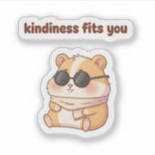 Cool Hamster Sticker – "Kindness Fits You" (Vorderseite)