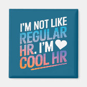 Cool Hr Funny Hr Office Quote Human Resources Magnet (Vorne)