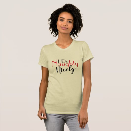 Cool I Do Naughty Nicely Funny Graphic T-Shirt Des (Vorne ganz)