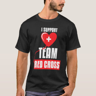 Cool I Support Team Rotes Kreuz Gekümmert Rotes Kr T-Shirt