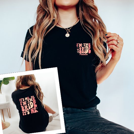 Cool It's Me Hi I'm the Bride Its Me Personalized T-Shirt