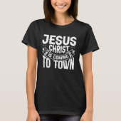 Cool Jesus Christ Is Coming To Town Christmas for  T-Shirt (Vorderseite)