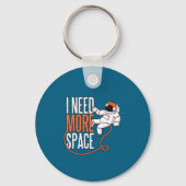 Cool Joke Need More Space  Schlüsselanhänger (Vorderseite)