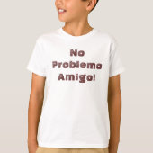 Cool Kein Problem Amigo Spanischer Zitat T-Shirt (Vorderseite)