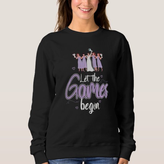 Cool Lass The Games Begin Bride Bridesmaid Paare Sweatshirt (Vorderseite)