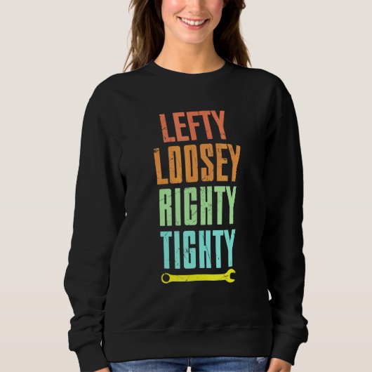 Cool Lefty Loosey Righty Tighty Wrench Artwork Rep Sweatshirt (Vorderseite)