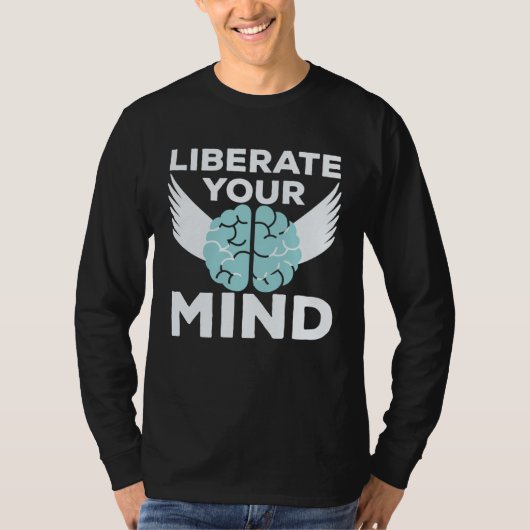 Cool Liberate Your Mind Freedom Mindset Soldiers T-Shirt (Vorderseite)