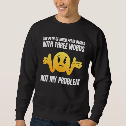 Cool Looking The Path Of Inner Peace Begins With T Sweatshirt (Vorderseite)