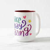 cool machen Sie heute fantastisches fantastisches Zweifarbige Tasse (VorderseiteRechts)