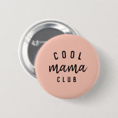 Cool Mama Club | Modern Peachy Pink Mother Day Button (Vorne & Hinten)