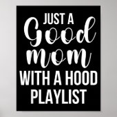 Cool Moms With Funny Sayings Just A Good Mom Quote Poster (Vorne)