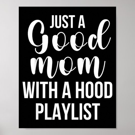 Cool Moms With Funny Sayings Just A Good Mom Quote Poster (Vorne)