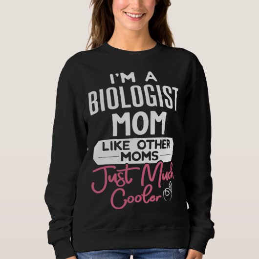 Cool Mothers Day  Biologist Mom Sweatshirt (Vorderseite)