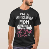 Cool Mothers Day Design Videographer Mom T-Shirt (Vorderseite)