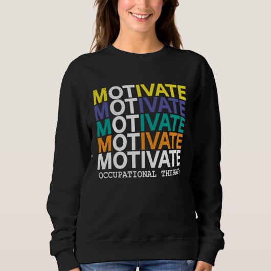 Cool Motivate OT Occupational Therapy OTA Sweatshirt (Vorderseite)