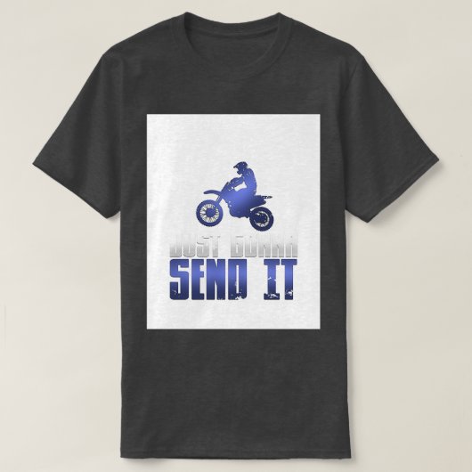 Cool nur schicken Sie es Dirt Bike und Motocross G T-Shirt (Design vorne)