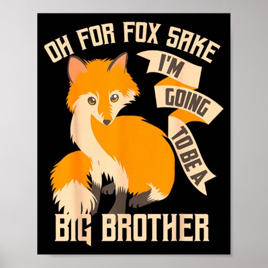 Cool Oh For Sake I'm Going To Be A Big Brother Shi Poster (Vorne)