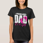 Cool Parent Apparel Proud New Dad It's A Girl - Me T-Shirt (Vorderseite)