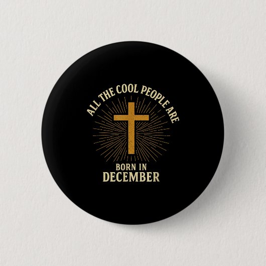 Cool People Are Born In December Christian Christm Button (Vorderseite)