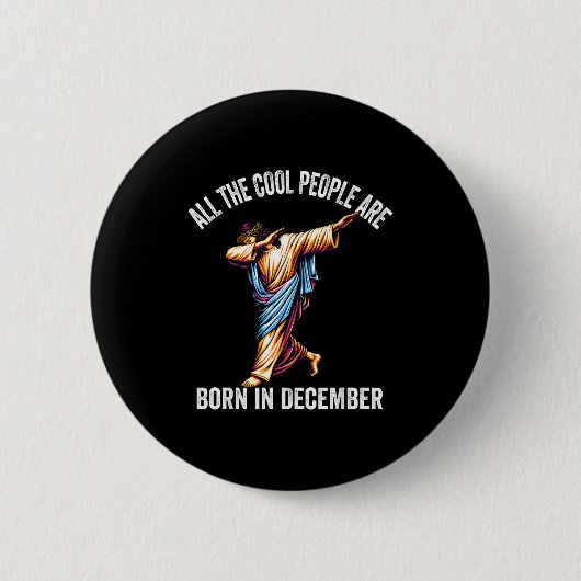 Cool People Are Born In December Christian Christm Button (Vorderseite)