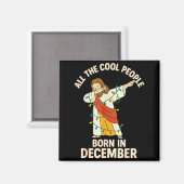 Cool People Are Born In December Christian Christm Magnet (Vorderseite/Rückseite)