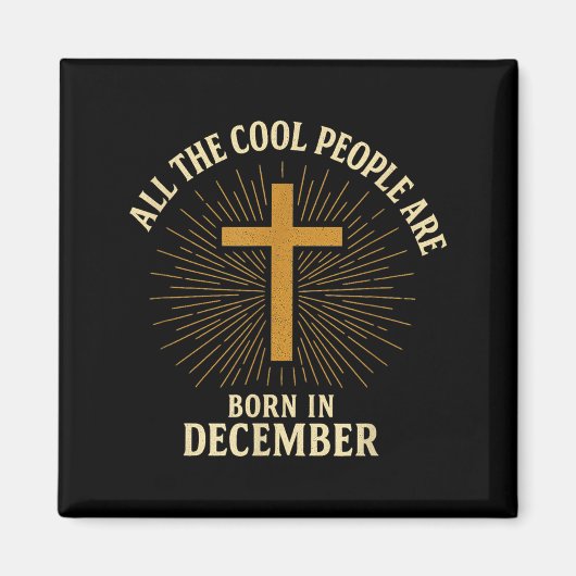 Cool People Are Born In December Christian Christm Magnet (Vorne)