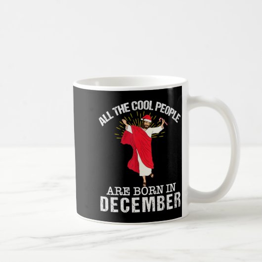 Cool People Are Born In December Christian Jesus C Kaffeetasse (Rechts)