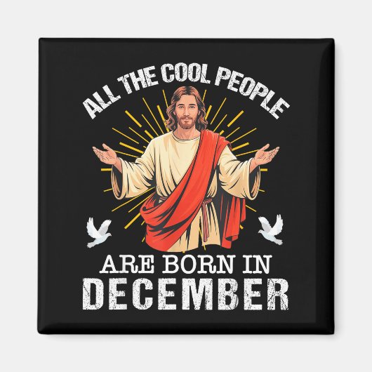Cool People Are Born In December Christian Jesus C Magnet (Vorne)